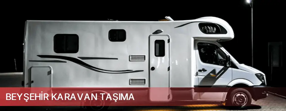 Beyşehir İlçemi Karavan Taşıma